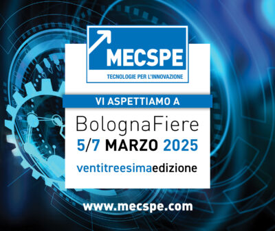 MECSPE - TECNOLOGIE PER L'INNOVAZIONE - VI ASPETTIAMO A BolognaFiere 5/7 Marzo 2025 - ventritreesimaedizione - www.mecspe.com